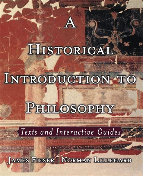 a historical introduction to philosophy texts and interactive guides Reader