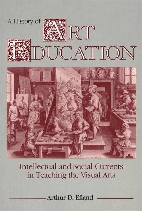 a history of art education intellectual and social currents in teaching the visual arts Kindle Editon