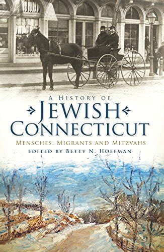 a history of jewish connecticut mensches migrants and mitzvahs american heritage Reader