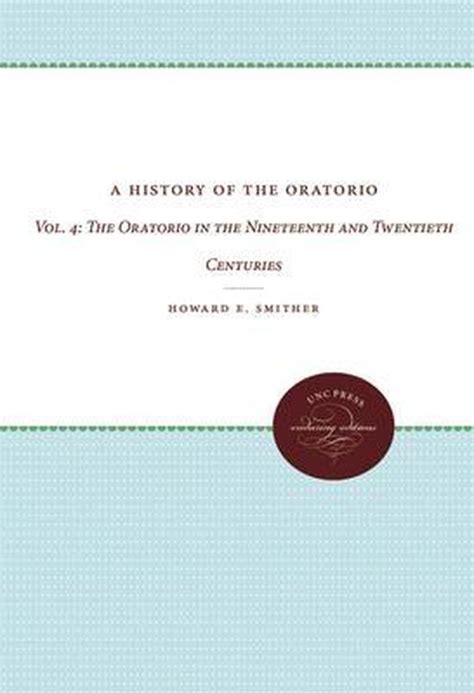 a history of the oratorio vol 4 the oratorio in the nineteenth and twentieth centuries Epub