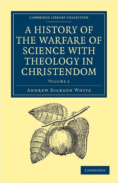 a history of the warfare of science with theology in christendom Doc