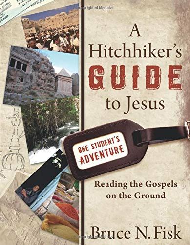 a hitchhikers guide to jesus reading the gospels on the ground Epub