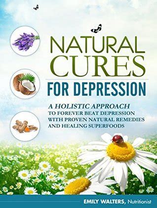 a holistic way through depression free yourself from chronic unhappiness with natural remedies and easy lifestyle Reader