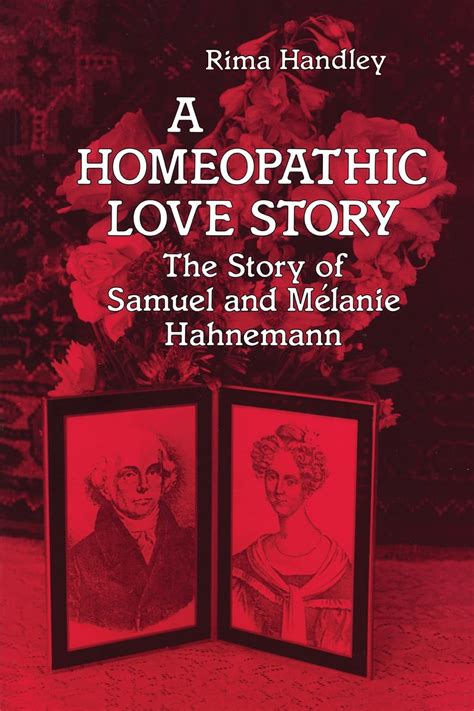 a homeopathic love story the story of samuel and melanie hahnemann PDF
