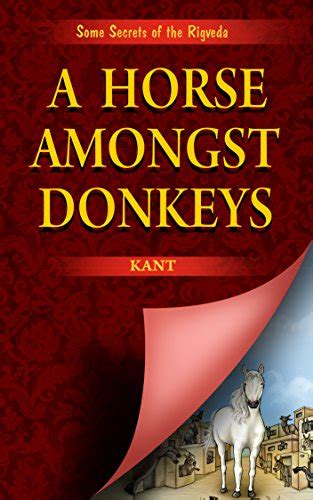 a horse amongst donkeys some secrets from the rigveda Kindle Editon