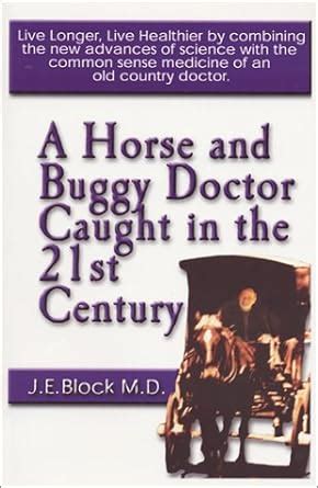 a horse and buggy doctor caught in the 21st century Reader