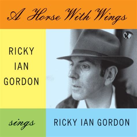 a horse with wings the songs of ricky ian gordon PDF