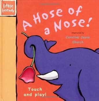 a hose of a nose little friends series Epub