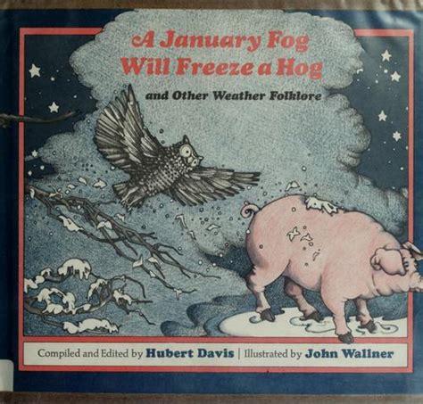a january fog will freeze a hog and other weather folklore Doc