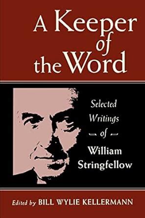 a keeper of the word selected writings of william stringfellow Kindle Editon