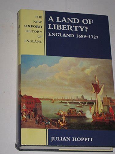a land of liberty? england 1689 1727 new oxford history of england Epub