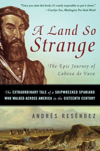 a land so strange the epic journey of cabeza de vaca Reader