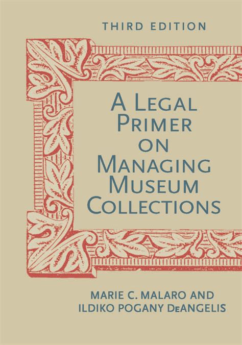 a legal primer on managing museum collections third edition Reader