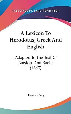 a lexicon to herodotus greek and english adapted to the text of gaisford and baehr 1843 Doc