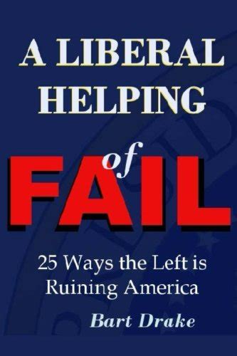 a liberal helping of fail 25 ways the left is ruining america Doc