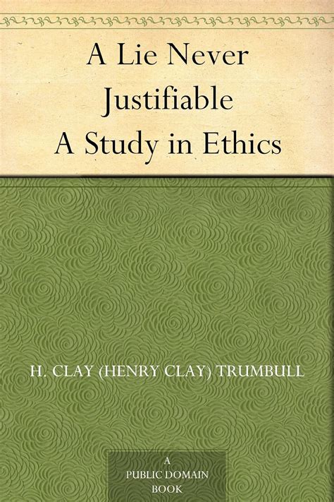 a lie never justifiable a study in ethics Kindle Editon