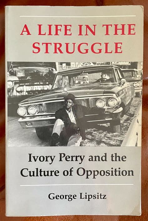 a life in the struggle ivory perry and the culture of opposition Reader