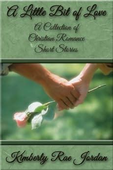 a little bit of love a collection of christian romance short stories Kindle Editon