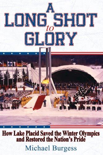 a long shot to glory how lake placid saved the winter olympics and restored the nations pride Kindle Editon