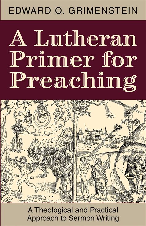 a lutheran primer for preaching a theological and practical approach to sermon writing Kindle Editon