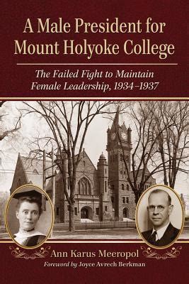 a male president for mount holyoke college the failed fight to maintain female leadership 1934 1937 Doc