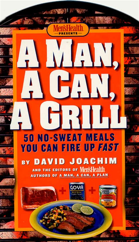 a man a can a grill 50 no sweat meals you can fire up fast PDF