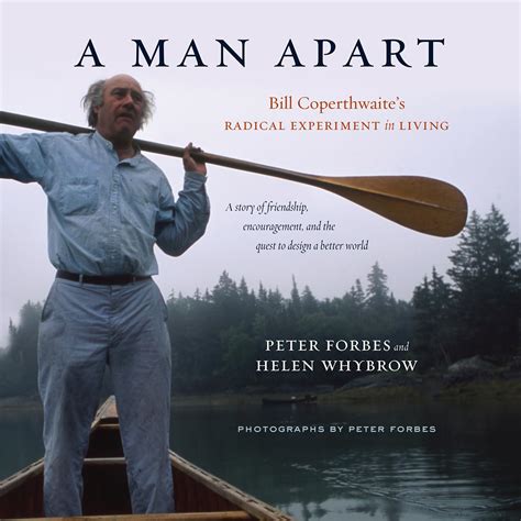 a man apart bill coperthwaites radical experiment in living Epub