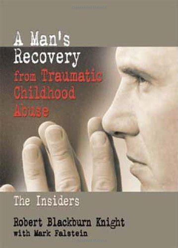 a mans recovery from traumatic childhood abuse the insiders Kindle Editon