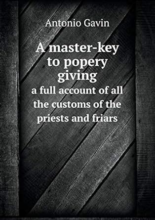 a master key to popery a master key to popery Kindle Editon