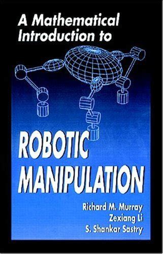 a mathematical introduction to robotic manipulation solution pdf Kindle Editon