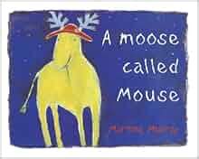 a moose called mouse Kindle Editon