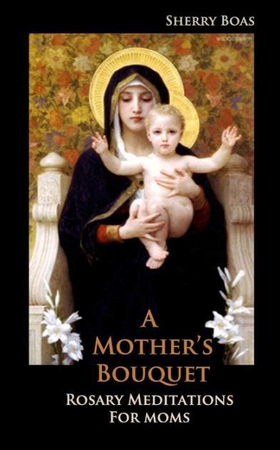 a mothers bouquet rosary meditations for moms Epub