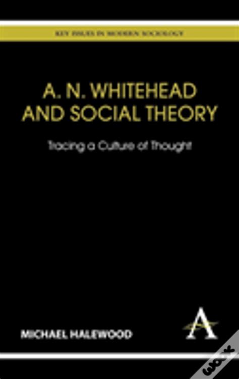 a n whitehead and social theory a n whitehead and social theory Reader