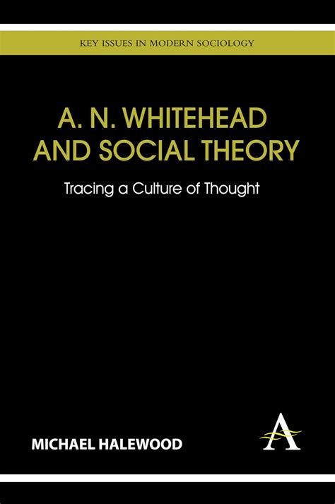 a n whitehead and social theory a n whitehead and social theory Reader