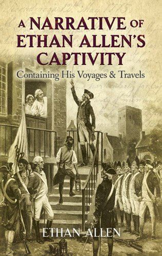 a narrative of ethan allens captivity containing his voyages travels Reader