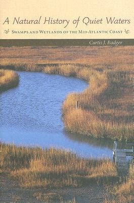 a natural history of quiet waters swamps and wetlands of the mid atlantic coast Reader