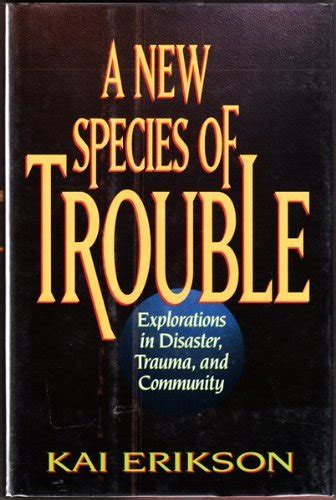 a new species of trouble explorations in disaster trauma and community Epub