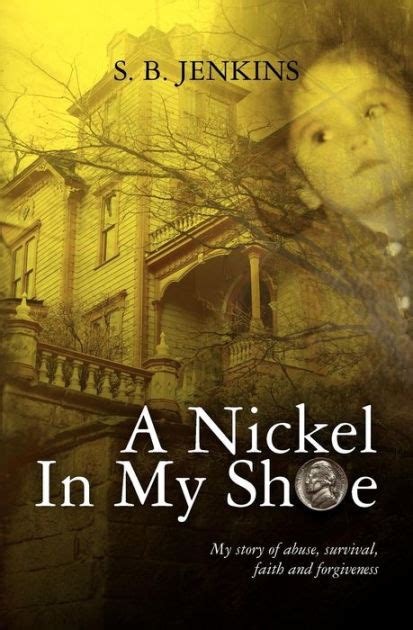 a nickel in my shoe my story of abuse survival faith and forgiveness PDF