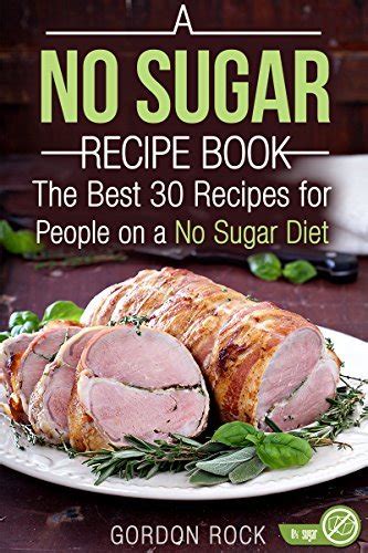 a no sugar recipe book the best 30 recipes for people on a no sugar diet Doc