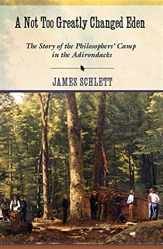 a not too greatly changed eden the story of the philosophers camp in the adirondacks Reader