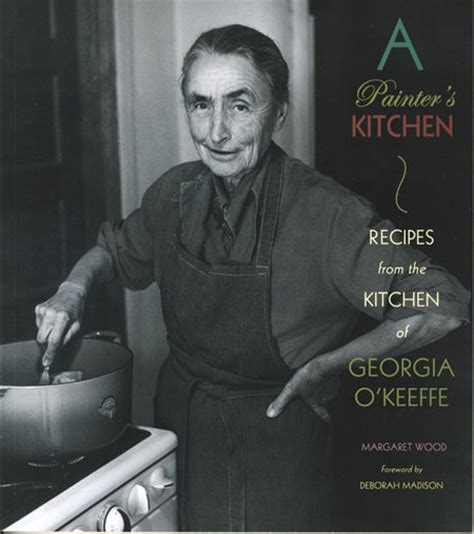 a painters kitchen recipes from the kitchen of georgia okeeffe Kindle Editon