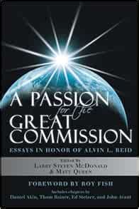 a passion for the great commission essays in honor of alvin l reid Epub