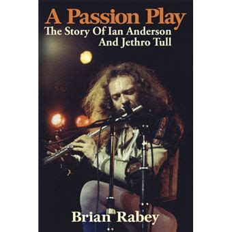 a passion play the story of ian anderson and jethro tull Epub