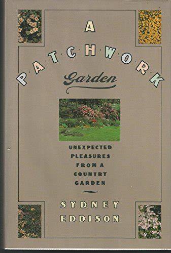 a patchwork garden unexpected pleasures from a country garden Reader