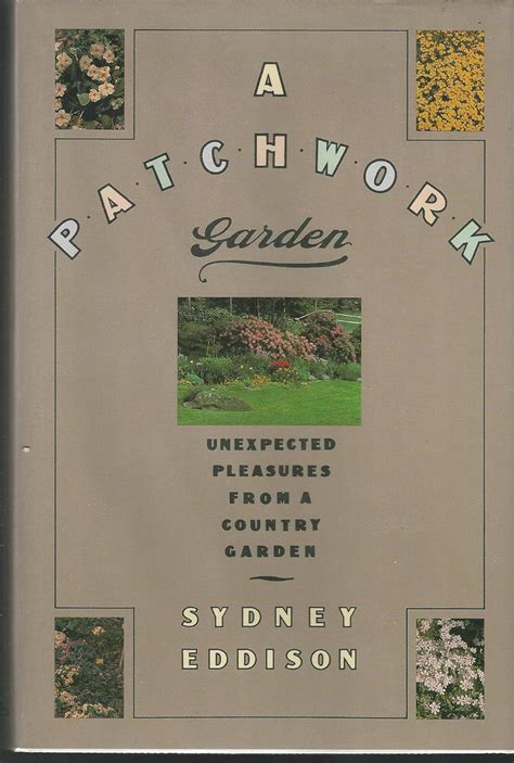 a patchwork garden unexpected pleasures from a country garden Reader