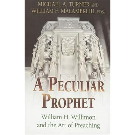 a peculiar prophet william h willimon and the art of preaching Doc