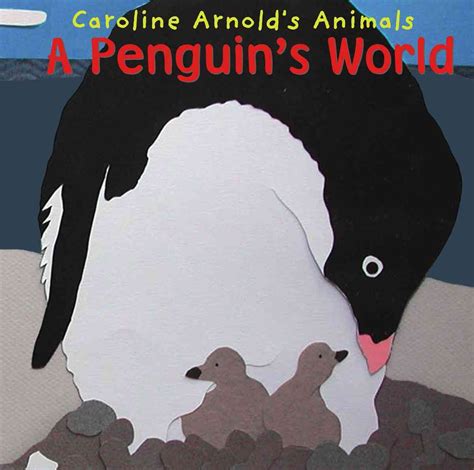 a penguins world caroline arnolds animals Reader