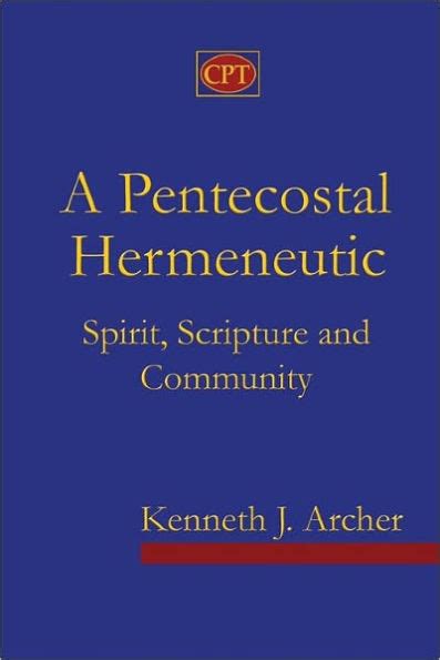 a pentecostal hermeneutic spirit scripture and community Kindle Editon