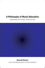 a philosophy of music education advancing the vision 3rd edition Reader