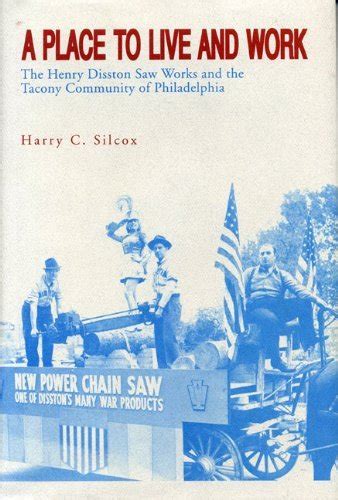 a place to live and work the henry disston saw works and the tacony community of philadelphia Epub